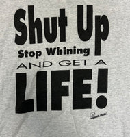 Shut Up & Get A Life