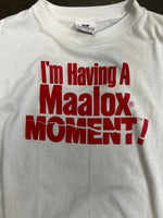 Maalox Moment Shirt