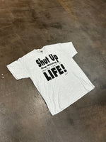 Shut Up & Get A Life