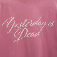 YESTERDAY IS DEAD SKETCH TEE ROSE